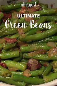 Ultimate Green Beans Recipe Green Beans Green Bean Recipes Bean Recipes