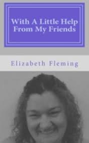 With A Little Help From My Friends eBook : Fleming, Elizabeth:  Amazon.co.uk: Kindle Store