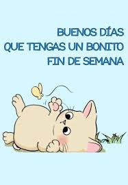 Buenos días ☕️🙂 Feliz sábado y feliz fin de semana. ¡Es ...