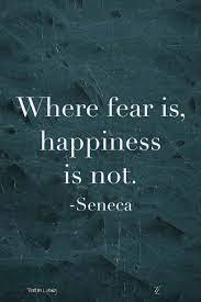 Where Fear Is Happiness Is Not Inspirational Quotes Motivation Quotes Funny Quotes