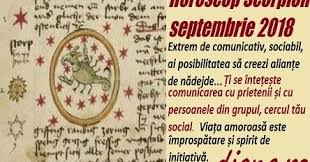 Astăzi nu este o zi bună pentru promisiuni în dragoste sau pentru a mărturisi iubirea cuiva. Horoscop Scorpion Septembrie 2018 Diane Ro