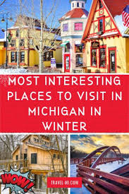 Winter Interesting Places In Michigan Best Attractions Things To Do In 2021 Michigan Travel Places To Visit Winter Getaway