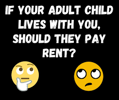 Should Your Adult Child Pay Rent?