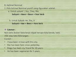 Kalimat nominal adalah kalimat yang tidak ada kata kerja nya (verb). Present Perfect Tense A Kalimat Verbal Ppt Download
