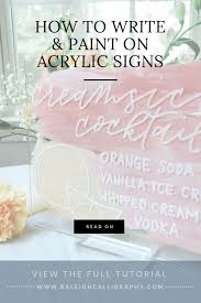 Imagine what will keep your sight and will not just let go. How To Write And Paint On Acrylic Signs Raleigh Calligraphy Design