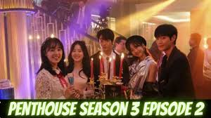Dramacool, you can watch korean drama penthouse: The Penthouse Season 3 Episode 2 Release Date Spoilers Preview What We Know So Far Tremblzer World