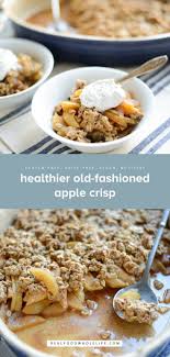 Healthier Old Fashioned Apple Crisp Real Food Whole Life Recipe Apple Crisp Healthy Dessert Recipes Old Fashioned Apple Crisp