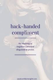 Advanced English Vocabulary Here S An Example Of A Back Handed Compliment Yesterday La English Vocabulary Advanced English Vocabulary English Vocabulary Words