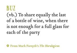 Buz To Share Equally The Last Bottle Of Wine When There Is Not Enough For A Full Glass For Each Of The Party Word Nerd Words Language Works
