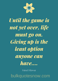 31 Inspirational Quotes About Never Giving Up On Life Bulk Quotes Now