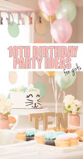 Birthday Party Ideas For Girls Age 10 Girls 10th Birthday Party Ideas 10th Birthday Parties Fun Birthday Party Golden Birthday Parties