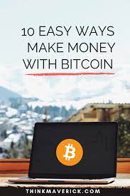 It's very easy and only requires you to make an investment. 10 Easy Ways To Make Money With Bitcoin And Cryptocurrency Thinkmaverick My Personal Journey Through Entrepreneurship