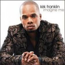 Imagine Me By Kirk Franklin Music Download Mp3 Audio On Thegmp Biz