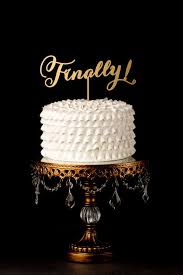 17 Cake Toppers That Are Cooler Than Everyone Else S Wedding Cake Toppers Gold Cake Topper Wedding Finally Cake Topper