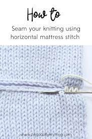 This stitch is also great for both crafts; Horizontal Mattress Stitch Seam For Knitting Hello Dolly Knitting Mattress Stitch Mattress Stitch Knitting Knitting Tutorial