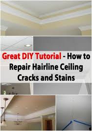 Great Diy Tutorial For Repairing Hairline Ceiling Cracks And Stains Repair Ceilings Roof Repair Diy Diy Home Repair