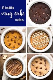 13 Easy Healthy Mug Cake Recipes They Re All Under 150 Calories Most Around 100 Cals And Taste Amazing Mug Cake Healthy Mug Recipes Low Calorie Mug Cake