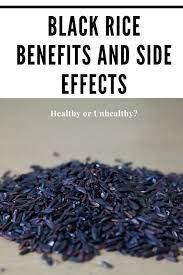 Black Rice Benefits And Side Effects Healthy Or Unhealthy Black Rice Benefits Black Rice Healthy