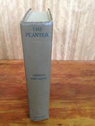 The Planter First Edition 1909 Herman Whitaker
