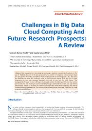 The technology behind computing has evolved to the point of actually simulating lifelike robotics and performing functions that once took hours of man power in mere seconds. Pdf Challenges In Big Data Cloud Computing And Future Research Prospects A Review