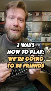 How to Play I Can Tell That We Are Gonna Be Friends