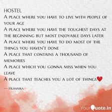 Hostel A Place Where You Have To Live With People Of Your Age A Place Where You Have The Toughest Days At Th College Quotes College Life Quotes Friends Quotes