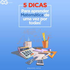 5 Dicas Para Aprender Matematica De Uma Vez Por Todas Blog Do Qg Do Enem