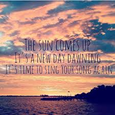 The Sun Comes Up It S A New Day Dawning It S Time To Sing Your Praise Again Bless The Lord 10 000 Reasons Bless The Lord New Day Songs