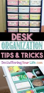 Desk Organization Ideas Simple Tips Diy Ideas For Your Home Office Dorm Room Or Bedroom Desk Decluttering Your Life Desk Organization Desk Organization Diy Desk Organization Tips
