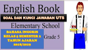 Check spelling or type a new query. Soal Dan Junci Balasan Pts Bahasa Inggris Kelas 5 Sd Semester 2 Kurikulum 2013 Tahun Pemikiran 2020 2020 Blog Paperplane