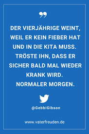 Er Hat Kein Fieber Wie Traurig Ein Lustiger Twitter Spruch Rund Um Das Leben Mit Kindern Von Und Fur Eltern El Lustige Elternspruche Spruche Lustig