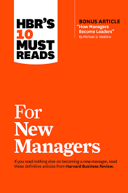 Hbrs 10 Must Reads For New Managers With Bonus Article