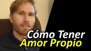 Cómo Tener Amor Propio