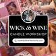 Wick & Wine: Candle Making Workshop - May 15, 2026
