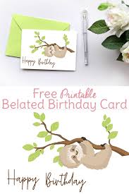 Blue mountain makes it easy to send personalized birthday cards online with just the touch of a button. Sloth Birthday Card Printable Belated Birthday Card