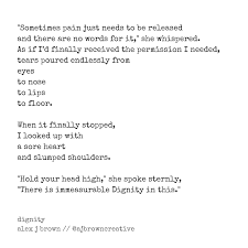 Dignity Alex J Brown Poem Poetry Healing Therapy Poem Creative Writing Words Alex J