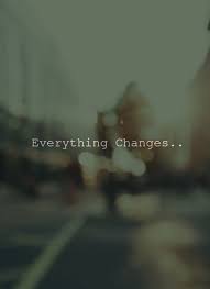 Everything Changes Quotes Change Everything Changes Quotes Change Quotes Life Quotes