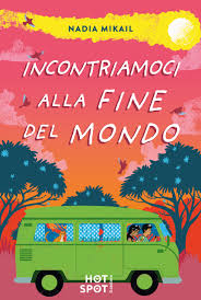 Incontriamoci alla fine del mondo - Nadia Mikail - Libro - Il Castoro  HotSpot - | IBS