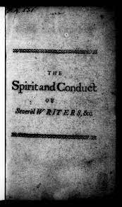 The spirit and conduct of several writers: (particularly a certain  chaplain, in his two letters to the clergy) concerning the commitment of  the Right Reverend the Lord Bishop of Rochester to the