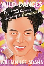 Eurovision expert William Lee Adams tells his story in memoir 'Wild Dances'  : NPR