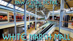 THE REAL TOURS: #32 White Marsh Mall 