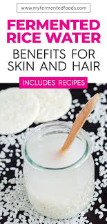 Fermented Rice Water Has Many Benefits For Skin And Hair Rice Water Can Enhance Hair Grow In 2020 Water Benefits For Skin Rice Water Benefits Hair Remedies For Growth