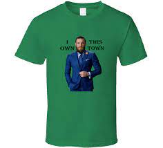 Premier league notorious conor mcgregor connor mcgregor ufc boxing ufc fighters mixed martial arts champions gorgeous men people. Conor Mcgregor I Own This Town Merch Ufc Champion Irish Gift Apparel T Shirt