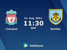 Liverpool v burnley premier league 21/22 match summary. Liverpool Burnley Live Ticker H2h Und Aufstellungen Sofascore