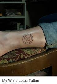 Thus, monks, the buddha, born in. My White Lotus Tattoo Lotus Meme On Me Me