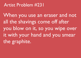Lalalaa Happily Drawing Makes A Mistake Oops I Ll Just Erase That Erase Blow Shavings Oh I Guess I Artist Problems Funny Artist Memes Artist Memes