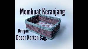 Untuk membuat anyaman keranjang kertas ini, kamu membutuhkan beberapa bahan dan peralatan. Membuat Keranjang Dengan Dasar Karton Bag 1 Youtube