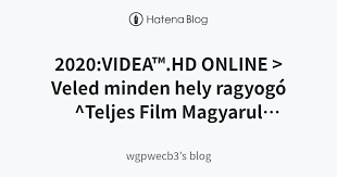 Üdvözlünk a filmek és sorozatok birodalmában! 2020 Videa Hd Online Veled Minden Hely Ragyogo Teljes Film Magyarul Letoltes Wgpwecb3 S Blog