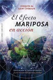 El Efecto Mariposa En Accion Joaquin De Saint Aymour Casa Del Libro