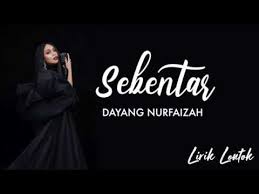 How can i start to say ? Dayang Nurfaizah Sebentar Lirik Video Youtube